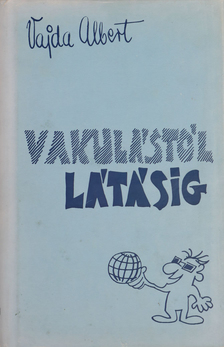 Vajda Albert - Vakulástól látásig [antikvár]