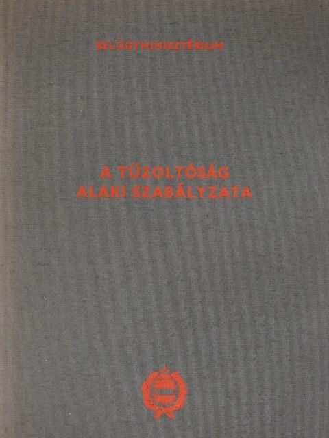 A tűzoltóság alaki szabályzata [antikvár]