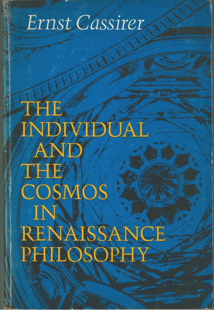 Ernst Cassirer - The Individual and the Cosmos in Renaissance Philosophy [antikvár]