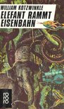 Kotzwinkle, William - Elefant rammt Eisenbahn [antikvár]