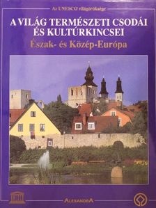 Joachim Schürmann - A világ természeti csodái és kultúrkincsei - Észak- és Közép-Európa [antikvár]