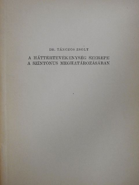 Dr. Tánczos Zsolt - A háttértevékenység szerepe a színtónus meghatározásában [antikvár]