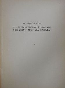 Dr. Tánczos Zsolt - A háttértevékenység szerepe a színtónus meghatározásában [antikvár]