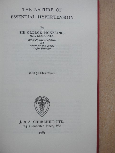 Sir George Pickering - The Nature of Essential Hypertension [antikvár]