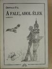 Dippold Pál - A falu, ahol élek [antikvár]