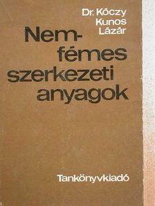 Dr. Kóczy László - Nemfémes szerkezeti anyagok [antikvár]