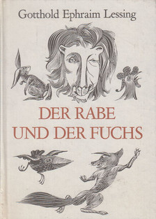 Lessing, Gotthold Ephraim - Der Rabe und der Fuchs [antikvár]