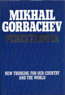 Mikhail Gorbachev - Perestroika: New Thinking for Our Country and the World [antikvár]