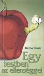 Kazda Tünde - Egy testben az ellenséggel [antikvár]