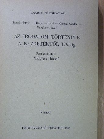 Bánszki István - Az irodalom története a kezdetektől 1795-ig [antikvár]