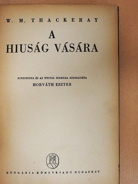 W. M. Thackeray - A hiuság vására [antikvár]
