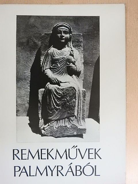 Remekművek Palmyrából [antikvár]