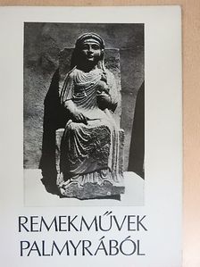 Remekművek Palmyrából [antikvár]