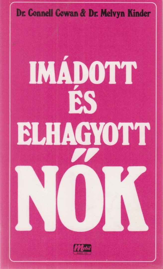 Cowan, dr. Connell, Melvyn Kinder - Imádott és elhagyott nők [antikvár]