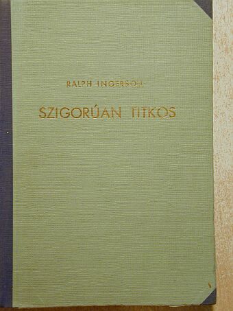 Ralph Ingersoll - Szigorúan titkos [antikvár]