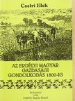 Csetri Elek - Az erdélyi magyar gazdasági gondolkodás 1800-ig [antikvár]