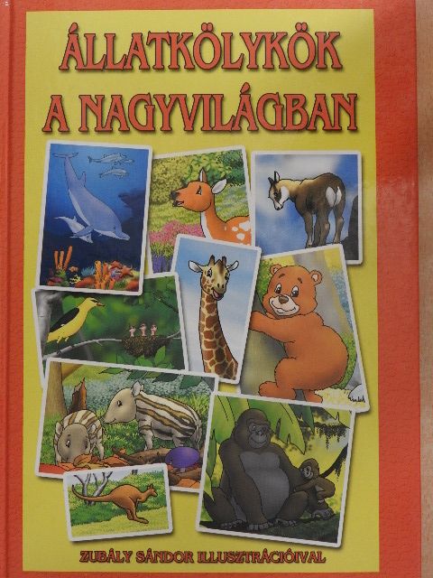 Zubály Sándor - Állatkölykök a nagyvilágban [antikvár]
