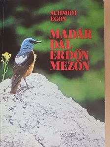 Schmidt Egon - Madárdal erdőn-mezőn [antikvár]