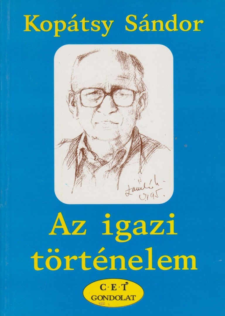 Kopátsy Sándor - Az igazi történelem [antikvár]