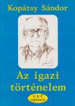 Kopátsy Sándor - Az igazi történelem [antikvár]