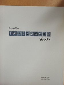 Boros Géza - Emlékművek '56-nak [antikvár]