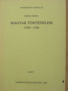 Kávássy Sándor - Magyar történelem (1308-1526) [antikvár]
