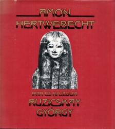 RUZICSKAY GYÖRGY - Amon Hertwebecht (dedikált) [antikvár]