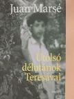 Juan Marsé - Utolsó délutánok Teresával [antikvár]