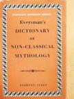 Everyman's Dictionary of Non-Classical Mythology [antikvár]