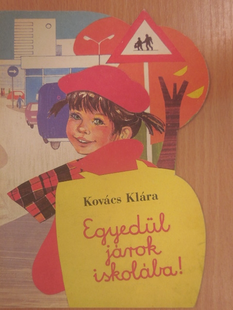 Kovács Klára - Egyedül járok iskolába! [antikvár]