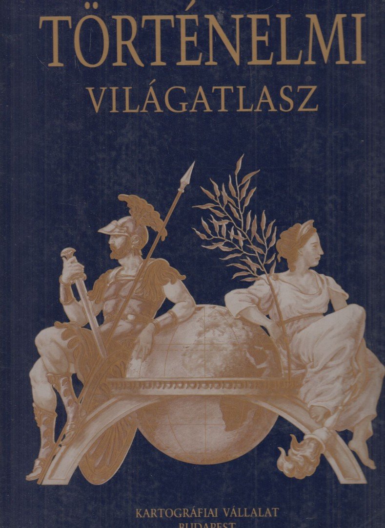 Dudai Tibor, Hidas Gábor - Történelmi világatlasz [antikvár]