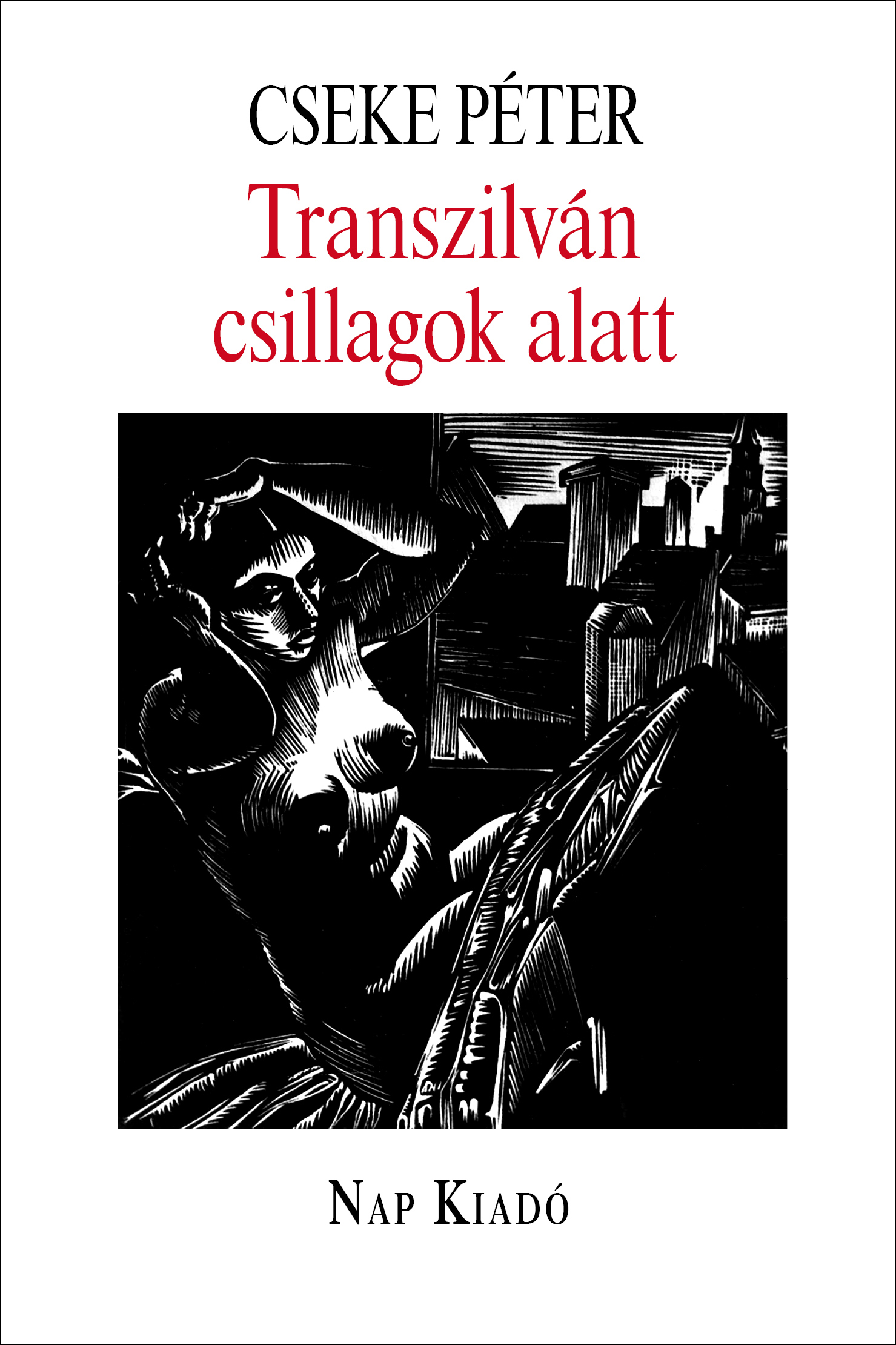 Cseke Péter - Transzilván csillagok alatt
