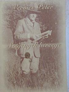 Vermes Péter - Szegények hercege [antikvár]