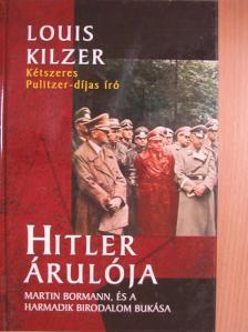 Louis Kilzer - Hitler árulója [antikvár]