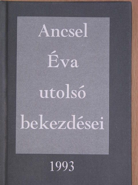 Ancsel Éva - Ancsel Éva utolsó bekezdései [antikvár]