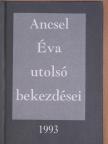 Ancsel Éva - Ancsel Éva utolsó bekezdései [antikvár]