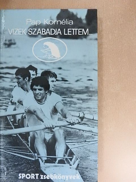Pap Kornélia - Vizek szabadja lettem... [antikvár]