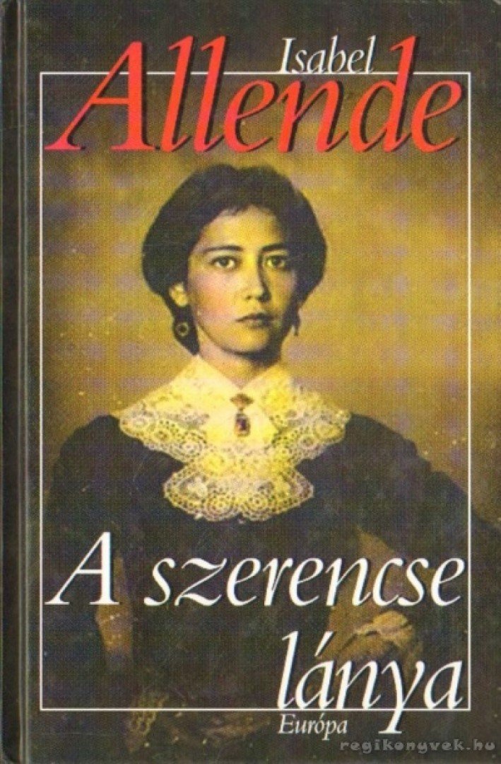 Isabel Allende - A szerencse lánya [antikvár]