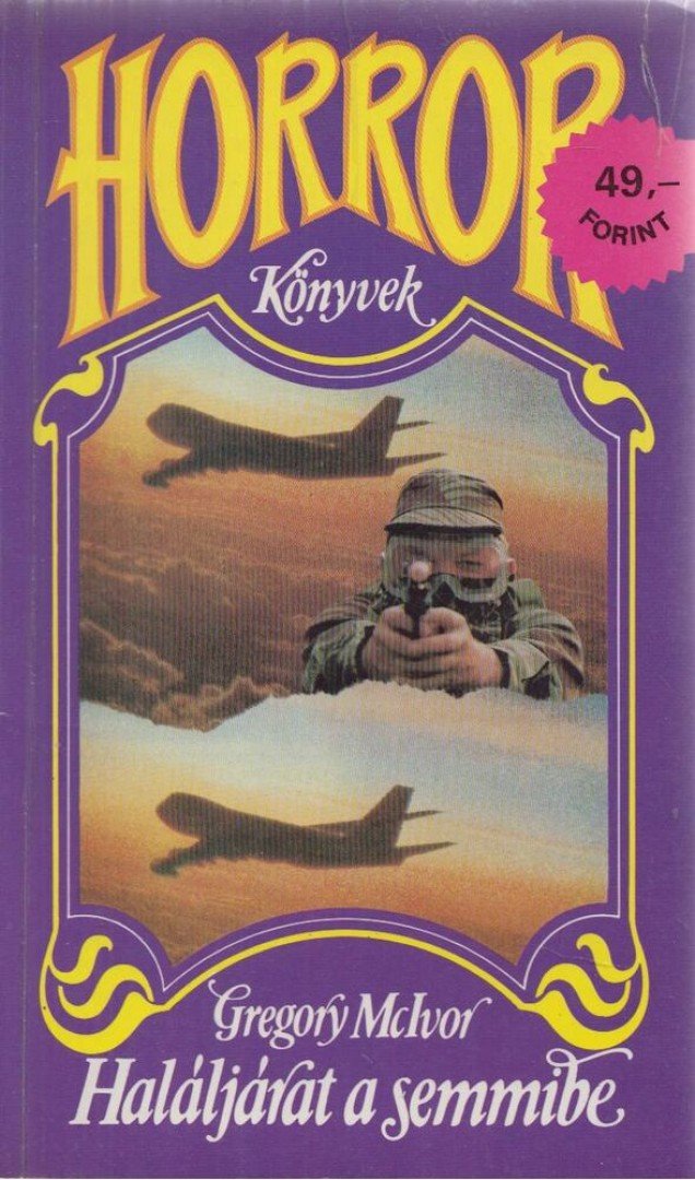 McIvor, Gregory - Haláljárat a semmibe [antikvár]