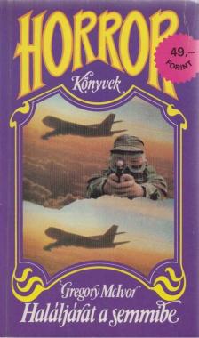 McIvor, Gregory - Haláljárat a semmibe [antikvár]