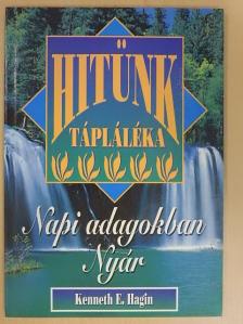 Kenneth E. Hagin - Hitünk tápláléka napi adagokban - Nyár [antikvár]
