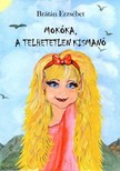 BRÁTÁN ERZSÉBET - Mohóka a telhetetlen kismanó [eKönyv: epub, mobi, pdf]