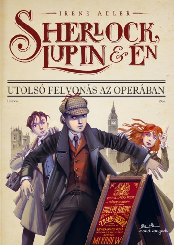 Irene Adler - Sherlock, Lupin és én 2. - Utolsó felvonás az Operában [eKönyv: epub, mobi]