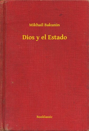 Bakunin Mikhail - Dios y el Estado [eKönyv: epub, mobi]