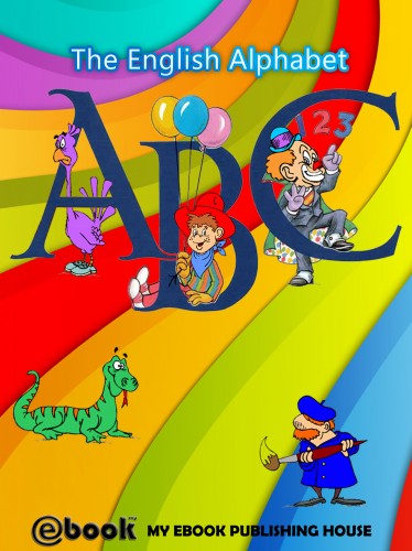 House My Ebook Publishing - ABC - The English Alphabet [eKönyv: epub, mobi]