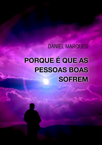 Marques Daniel - Porque é que as pessoas boas sofrem [eKönyv: epub, mobi]