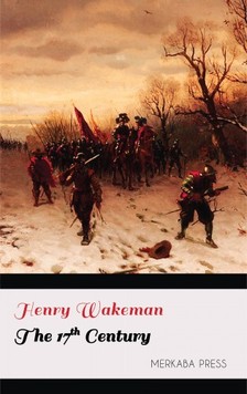 Wakeman Henry - The 17th Century [eKönyv: epub, mobi]