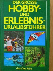 Gerd Otto-Rieke - Der Große Hobby- und Erlebnis-Urlaubsführer [antikvár]