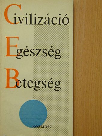 Dr. Farkas Károly - Civilizáció - Egészség - Betegség [antikvár]