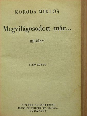 Koroda Miklós - Megvilágosodott már... I-II. [antikvár]